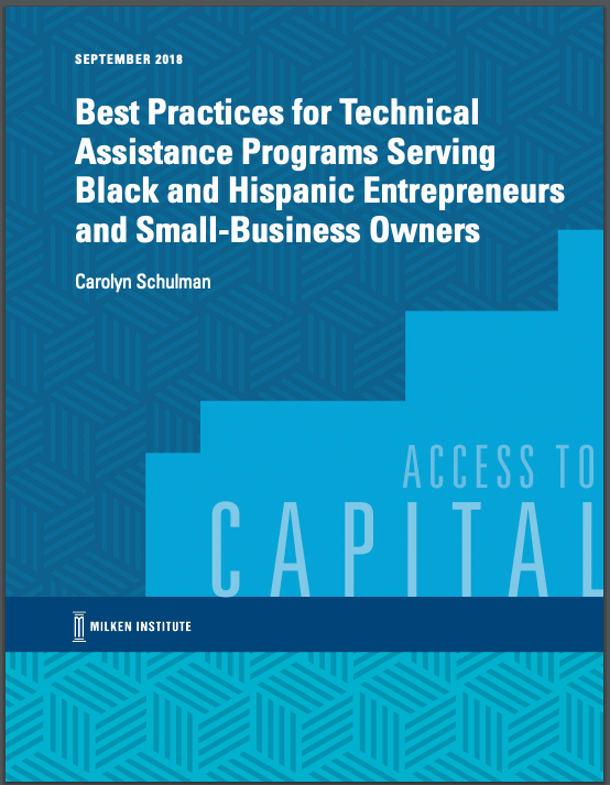milken-best-practices-for-ta-2018-report Best Practices for Technical Assistance Programs Serving Black and Hispanic Entrepreneurs and Small Business Owners, Milken Institute, SBA, Crowdfund Better, business advisors, 2018, Carolyn Schulman, PLUM, Los Angeles