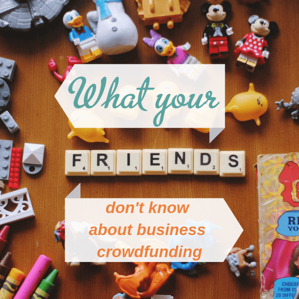 what your friends don't know about business crowdfunding, Crowdfund Better, truth about crowdfunding, crowdfunding truths, crowdfunding friends, friends crowdfunding, Kathleen Minogue, crowdfunding education, crowdfunding consultant, crowdfunding training, small business crowdfunding, social enterprise crowdfunding, 4th sector crowdfunding, nonprofit crowdfunding, entrepreneurship, small business owner, alternative capital, alternative funding, business crowdfunding