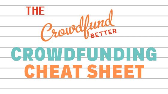 The Crowdfunding Cheat Sheet