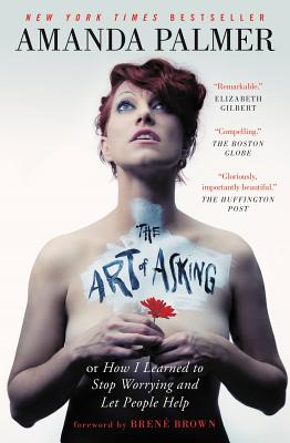 art-of-asking-amanda-palmer Amanda Palmer, Brene Brown, Art of Asking, crowdfunding, Crowdfund Better Bookshelf, paperback, indiebound