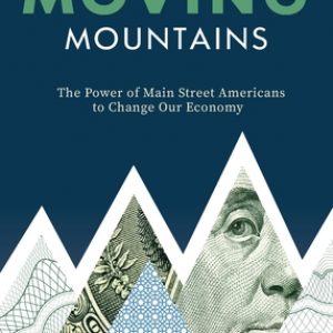 Moving Mountains: The Power of Main Street Americans to Change Our Economy, Janice Shade, crowdfunding, crowdfunding education, Crowdfund Better Bookshelf, paperback, indiebound