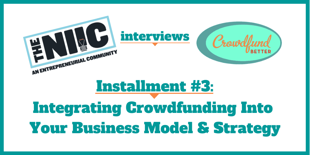 NIIC, Northeast Indiana Innovation Center, Karl R. LaPan, Kathleen Minogue, interview, women-owned business, small business owner, entrepreneurship, Hoosier, small business, startup business, business crowdfunding, crowdfunding for business, non-financial value of crowdfunding, types of businesses that can crowdfund, cost of crowdfunding campaign preparation, Ethan Mollick, Wharton University