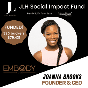 Embody Yoga Milwaukee, Joanna Brooks, JLH Fund, JLH Social Impact Fund 2021 Small Business Grantee, Crowdfund Better, FundBlackFounders, black owned business, crowdfunding campaign, $79k reached, 390 backers