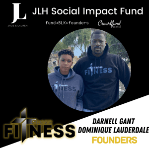 CrossFitness, Los Angeles, Darnell Gant, Dominique Lauderdale, JLH Fund, JLH Social Impact Fund 2021 Small Business Grantee, Crowdfund Better, FundBlackFounders, black owned business, crowdfunding campaign