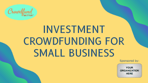 Investment Crowdfunding for Small Business webinar, investment crowdfunding online webinar, Crowdfunding Webinars for organizations, crowdfunding webinars for clients, crowdfunding webinar for small business, crowdfunding webinar for entrepreneurs, crowdfunding webinar for small business owners, crowdfunding for small business, crowdfunding for entrepreneurs
