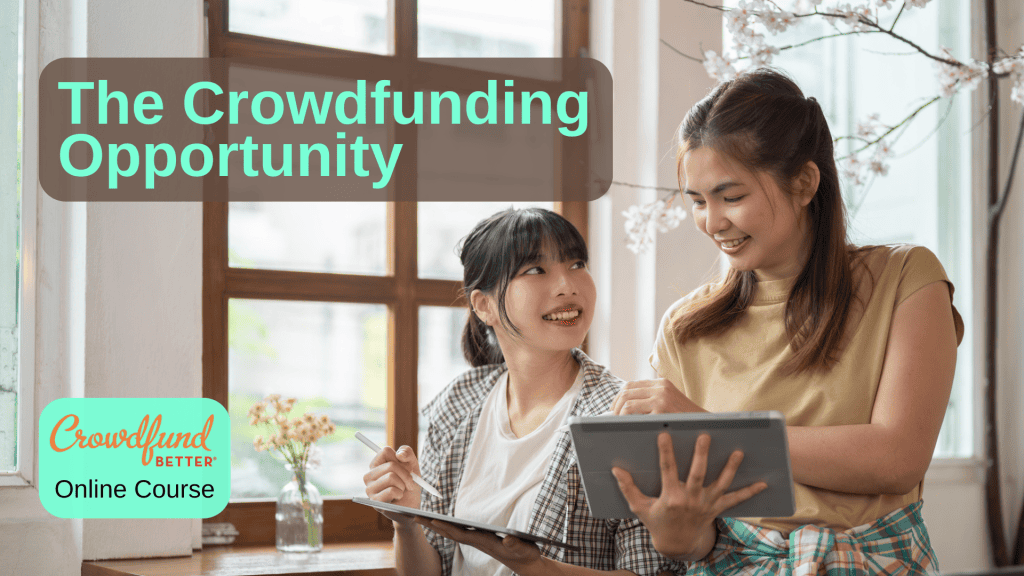 The Crowdfunding Opportunity Online Course, Crowdfund Better, Kathleen Minogue, crowdfunding for small business, small business crowdfunding, small business, business crowdfunding, crowdfunding for business