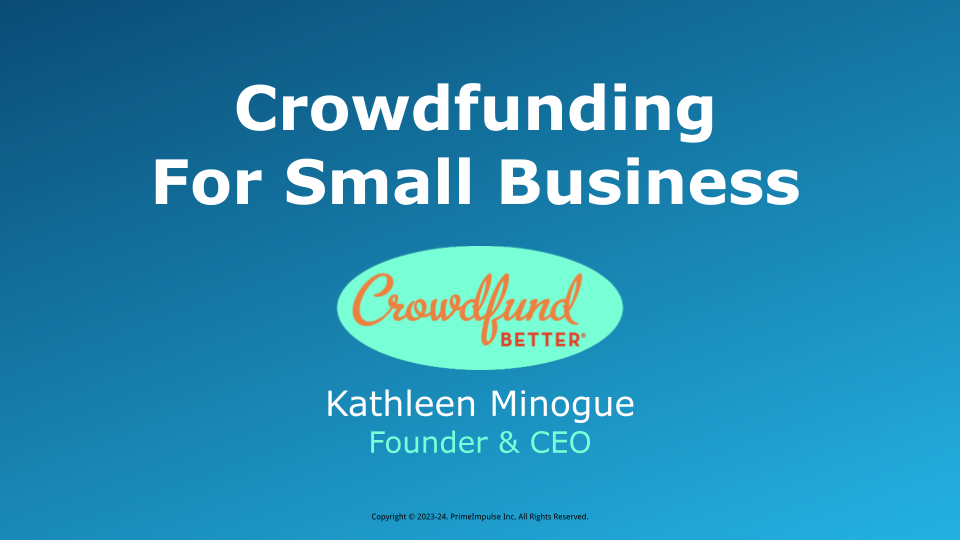 Crowdfunding for Small Business, Crowdfund Better online webinar, crowdfunding webinar, crowdfunding training, crowdfunding for small business, crowdfunding for entrepreneurs, crowdfunding webinars for organizations, BIPOC small business, black owned business, latino owned business, woman owned business