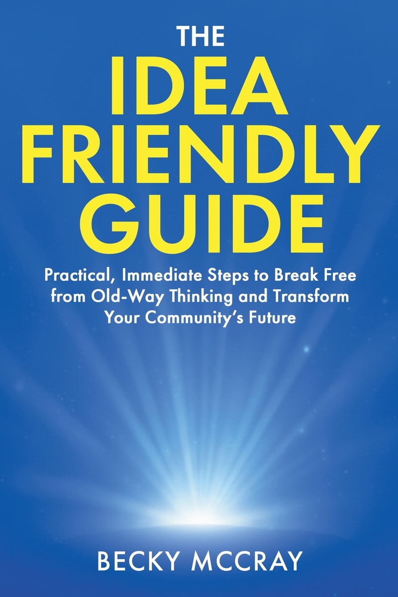Idea Friendly Guide cover idea friendly guide cover, Becky McCray, Crowdfund Better® bookshelf