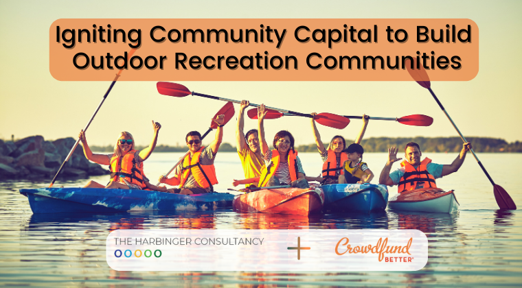 igniting community capital to build outdoor recreation communities cover (a harbinger consultancy & crowdfund better online course)